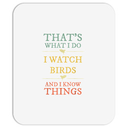 i watch birds i know things shirt birds watching lover gift Mousepad | Artistshot