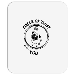 circle of trust my pug and you t shirt Mousepad | Artistshot