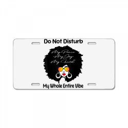 do not disturb my peace my joy my grind black te entire vibe t shirt License Plate | Artistshot