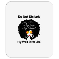 do not disturb my peace my joy my grind black te entire vibe t shirt Mousepad | Artistshot