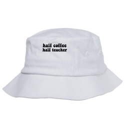 half coffee half teacher math education english art science long sleev Bucket Hat | Artistshot