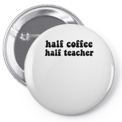 half coffee half teacher math education english art science long sleev Pin-back button | Artistshot