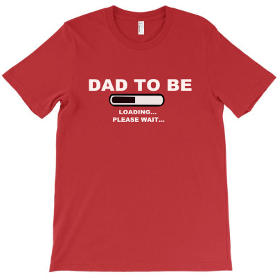 Dad To Be Loading Please Wai T-shirt Designed By Sekar Permatasari