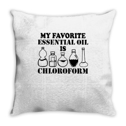 my favorite essential oil is chloroform pullover hoodie Throw Pillow | Artistshot