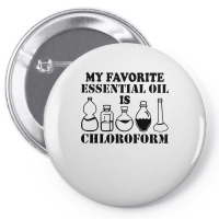 My Favorite Essential Oil Is Chloroform Pullover Hoodie Pin-back Button | Artistshot
