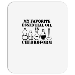 my favorite essential oil is chloroform pullover hoodie Mousepad | Artistshot