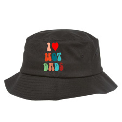 i love hot dads funny i heart hot dads  love hot dads t shirt Bucket Hat | Artistshot