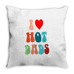i love hot dads funny i heart hot dads  love hot dads t shirt Throw Pillow | Artistshot