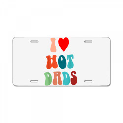 i love hot dads funny i heart hot dads  love hot dads t shirt License Plate | Artistshot