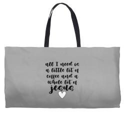 all i need is a little lit of coffee and a whole lot of jesus black Weekender Totes | Artistshot