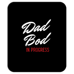 dad bod in progress   best for dads t shirt Mousepad | Artistshot