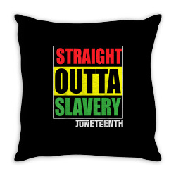 straight outta slavery juneteenth black history afrocentric t shirt Throw Pillow | Artistshot