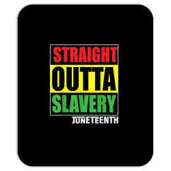 straight outta slavery juneteenth black history afrocentric t shirt Mousepad | Artistshot