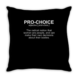 pro choice definition protect keep abortion legal pro choice t shirt Throw Pillow | Artistshot