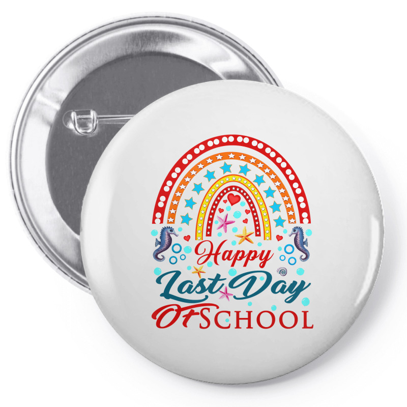 Rainbow Happy Last Day Of School Teacher Student Graduation Premium T Pin-back Button | Artistshot