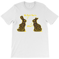 My Butt Hurts What Funny Easter Bunny T Shirt T-shirt | Artistshot