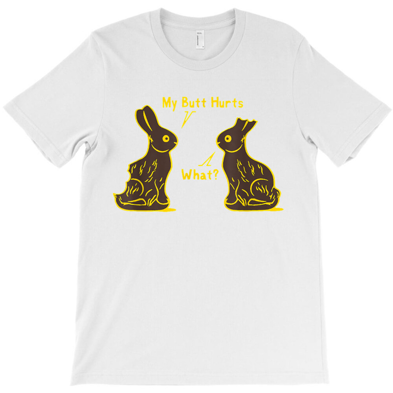 My Butt Hurts What Funny Easter Bunny T Shirt T-shirt | Artistshot