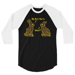my butt hurts what funny easter bunny t shirt 3/4 Sleeve Shirt | Artistshot
