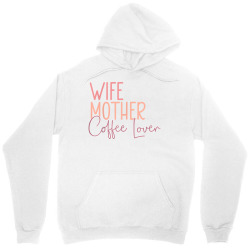 wife mother coffee lover t shirt Unisex Hoodie | Artistshot