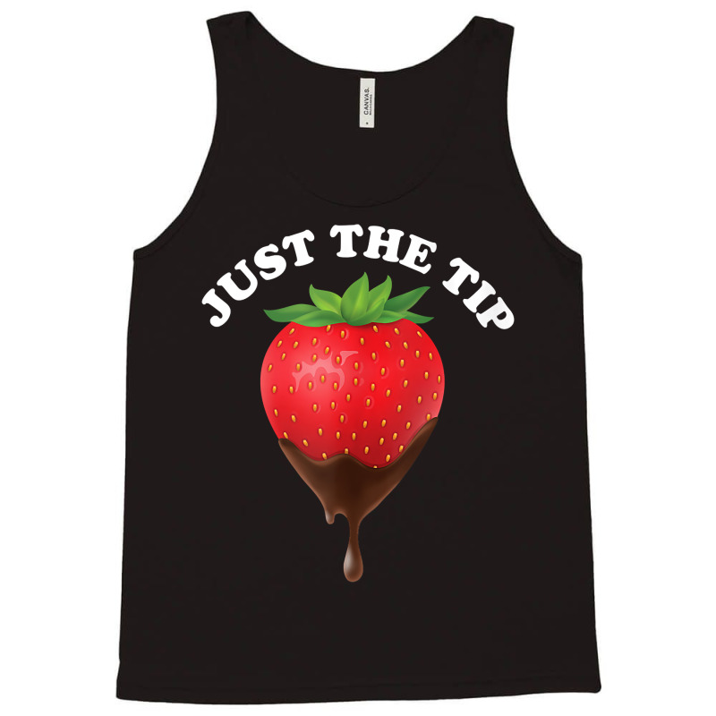 Just The Tip Strawberry And Chocolate Tank Top Tank Top | Artistshot