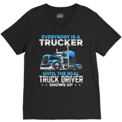 big rig trucker funny until the real truck driver shows up t shirt V-Neck Tee | Artistshot