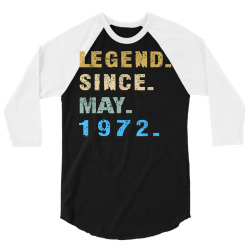 legend since may 1972  50th birthday 50 year old t shirt 3/4 Sleeve Shirt | Artistshot