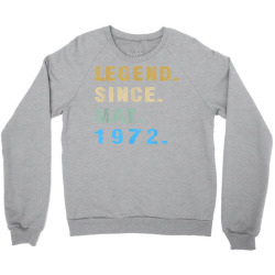 legend since may 1972  50th birthday 50 year old t shirt Crewneck Sweatshirt | Artistshot