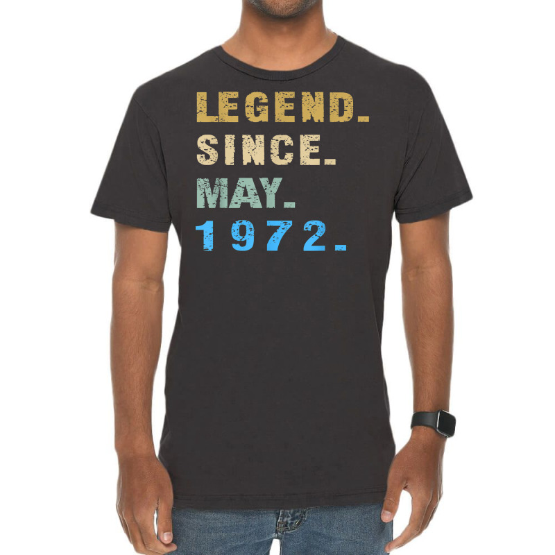 Legend Since May 1972  50th Birthday 50 Year Old T Shirt Vintage T-shirt | Artistshot