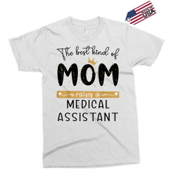 the best kind of mom raises a medical assistant mothers day t shirt Exclusive T-shirt | Artistshot