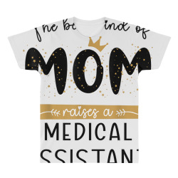 the best kind of mom raises a medical assistant mothers day t shirt All Over Men's T-shirt | Artistshot