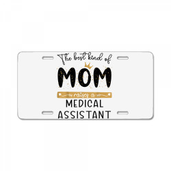 the best kind of mom raises a medical assistant mothers day t shirt License Plate | Artistshot