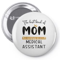 the best kind of mom raises a medical assistant mothers day t shirt Pin-back button | Artistshot