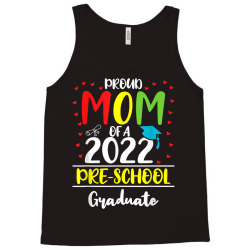 funny proud mom of a class of 2022 pre school graduate t shirt Tank Top | Artistshot