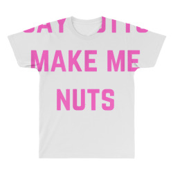 gay butts make me nuts t shirt All Over Men's T-shirt | Artistshot