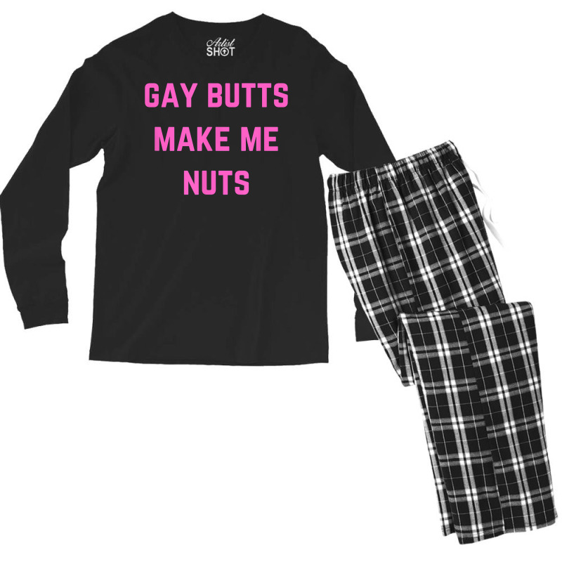 Gay Butts Make Me Nuts T Shirt Men's Long Sleeve Pajama Set | Artistshot