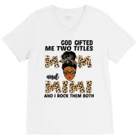 God Gifted Me Two Titles Mom And Mimi Black Girl Leopard T Shirt V-neck Tee | Artistshot
