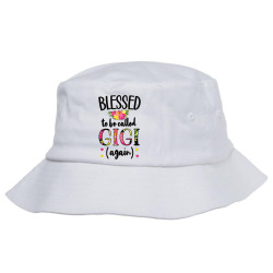 blessed gigi again new grandma gigi promoted to gigi 2022 t shirt Bucket Hat | Artistshot