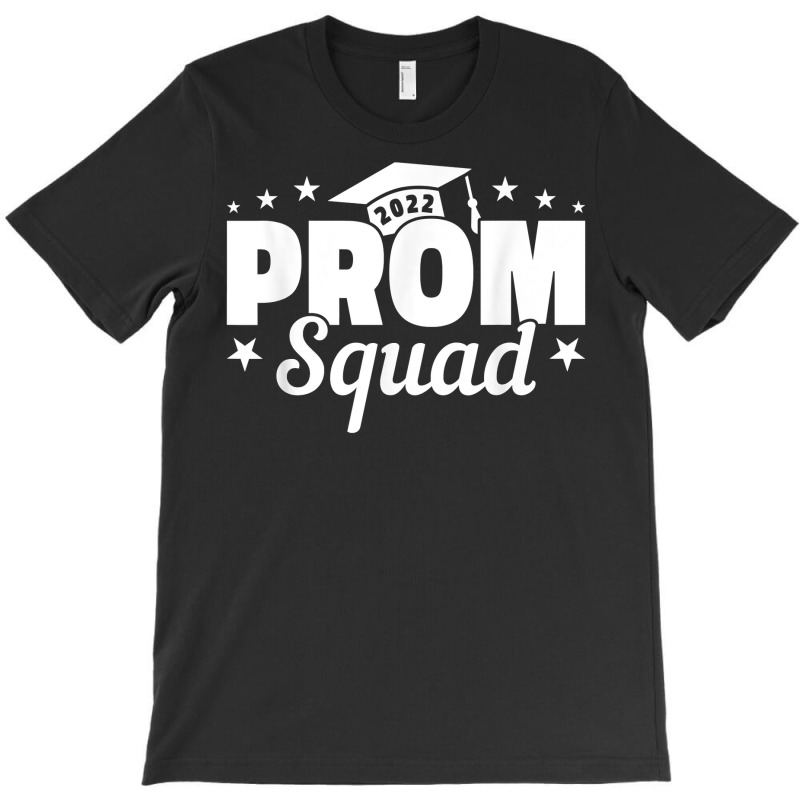 Prom Squad 2022 I Graduate Prom Class Of 2022 T Shirt T-shirt | Artistshot
