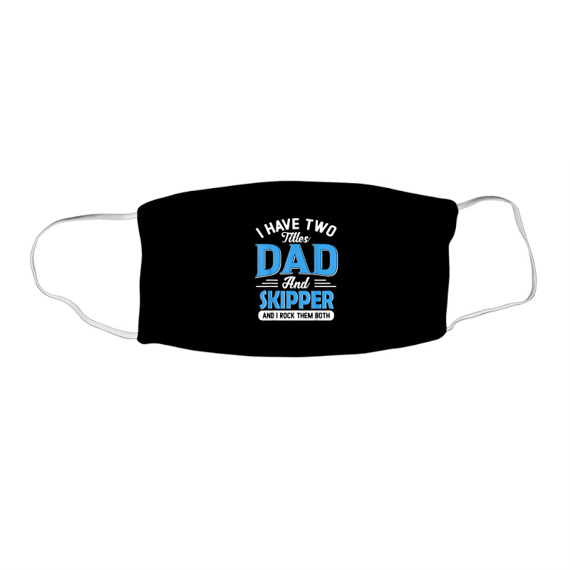 Mens I Have Two Titles Dad And Skipper Funny Grandpa Fathers Day T Shi Face Mask Rectangle | Artistshot