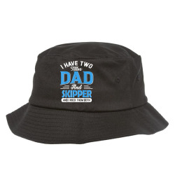 mens i have two titles dad and skipper funny grandpa fathers day t shi Bucket Hat | Artistshot