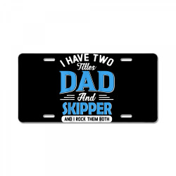 mens i have two titles dad and skipper funny grandpa fathers day t shi License Plate | Artistshot