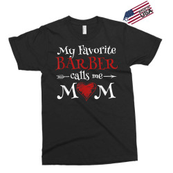 my favorite barber calls me mom hairstyling mother's day t shirt Exclusive T-shirt | Artistshot