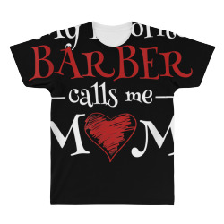 my favorite barber calls me mom hairstyling mother's day t shirt All Over Men's T-shirt | Artistshot