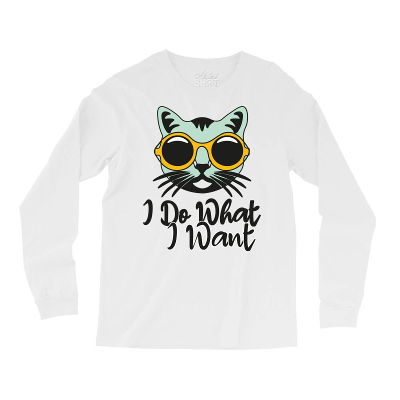 Funny Cat I Do What I Want With My Cat Long Sleeve T Shirt Long Sleeve Shirts | Artistshot