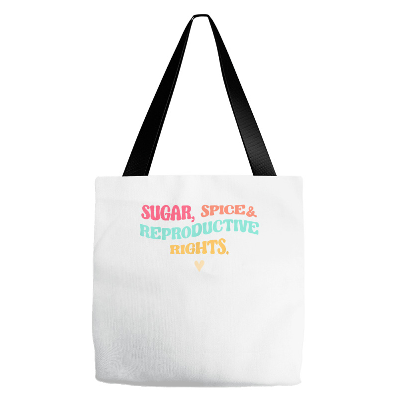 Sugar Spice & Reproductive Rights Pro Choice Feminist Retro T Shirt Tote Bags | Artistshot