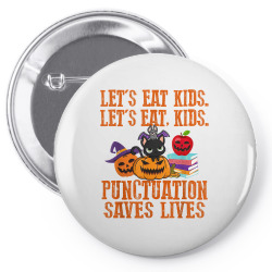 halloween let's eat kids punctuation saves lives funny t shirt Pin-back button | Artistshot