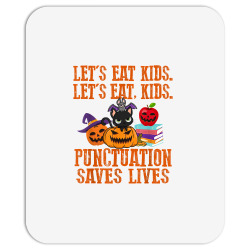 halloween let's eat kids punctuation saves lives funny t shirt Mousepad | Artistshot
