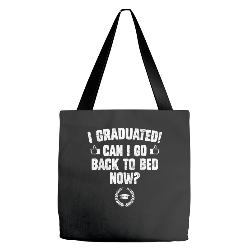 Funny Can I Go Back To Bed Graduation Gift For Him Her 2022 T Shirt Tote Bags | Artistshot
