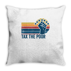 tax the poor retro vintage anti capitalist political t shirt Throw Pillow | Artistshot