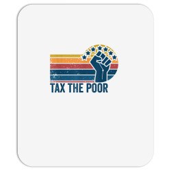tax the poor retro vintage anti capitalist political t shirt Mousepad | Artistshot